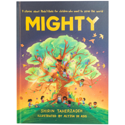 Mighty: 7 Stories about Abdu'l-Baha
