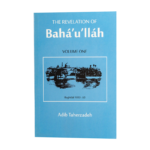 Revelation of Bahá'u'lláh Vol. 1