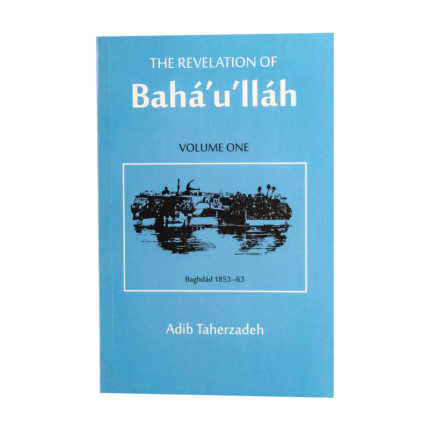 Revelation of Bahá'u'lláh Vol. 1