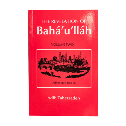 Revelation of Bahá'u'lláh Vol. 2
