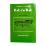 Revelation of Bahá'u'lláh Vol 3