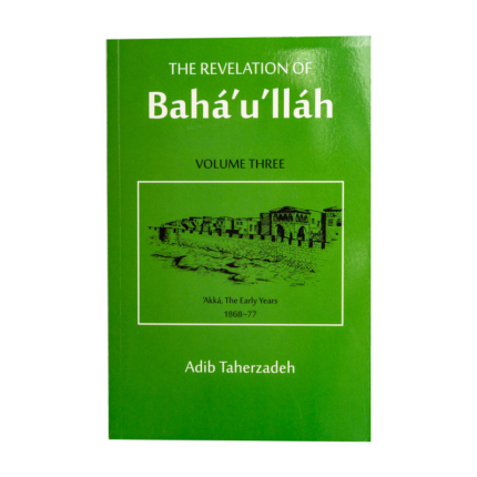 Revelation of Bahá'u'lláh Vol 3