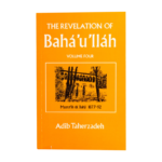 Revelation of Bahá'u'lláh Vol. 4
