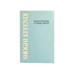 Selected Writings of Shoghi Effendi