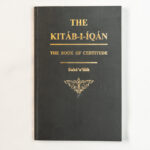 The Kitáb i Íqán: The Book of Certitude