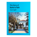 The Story of Baha'u'llah